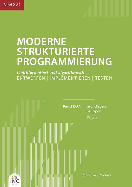 Moderne Strukturierte Programmierung Band 2-A1: Praxis