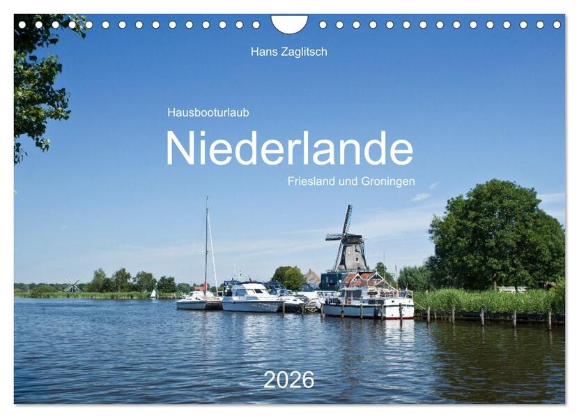 Hausbooturlaub Niederlande - Friesland und Groningen (Wandkalender 2026 DIN A4 quer) CALVENDO Monatskalender