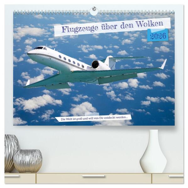 Flugzeuge über den Wolken (hochwertiger Premium Wandkalender 2026 DIN A2 quer) Kunstdruck in Hochglanz