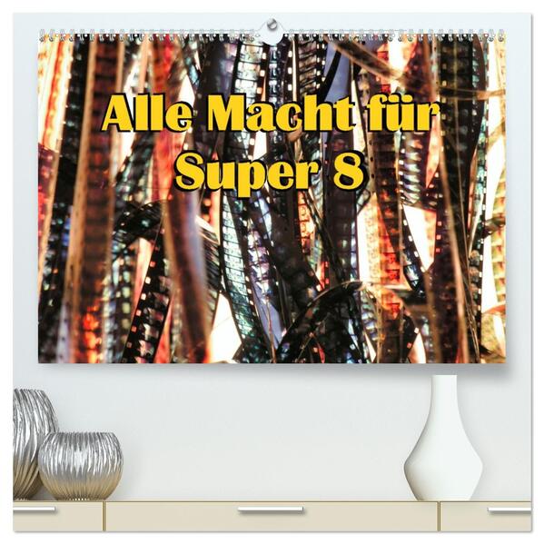 Alle Macht für Super Acht (hochwertiger Premium Wandkalender 2026 DIN A2 quer) Kunstdruck in Hochglanz
