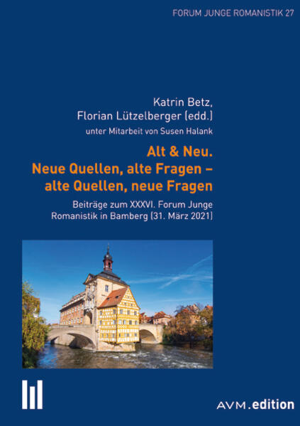 Alt & Neu. Neue Quellen alte Fragen - alte Quellen neue Fragen