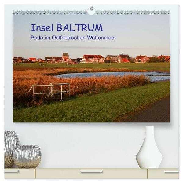 Insel Baltrum Perle im Ostfriesischen Wattenmeer (hochwertiger Premium Wandkalender 2026 DIN A2 quer) Kunstdruck in Hochglanz