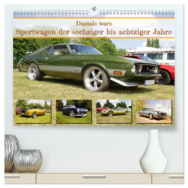 Damals war's - Sportwagen der sechziger bis achtziger Jahre (hochwertiger Premium Wandkalender 2026 DIN A2 quer) Kunstdruck in Hochglanz