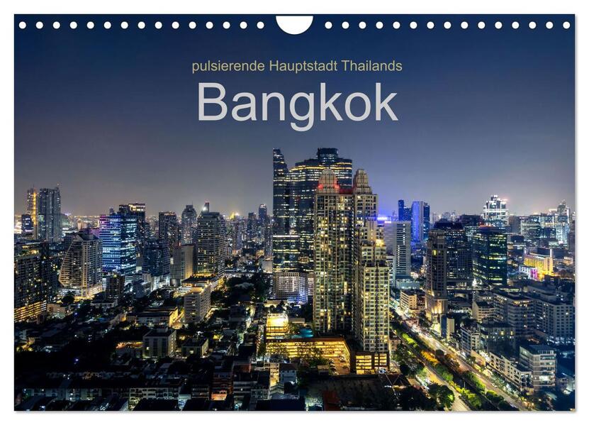 Bangkok - pulsierende Hauptstadt Thailands (Wandkalender 2026 DIN A4 quer) CALVENDO Monatskalender