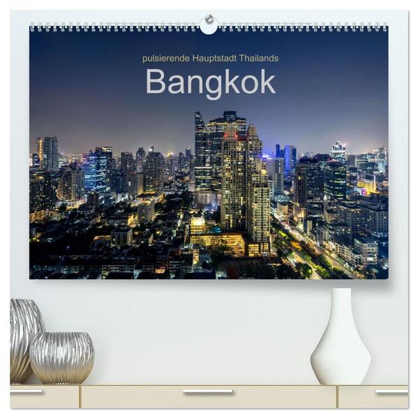 Bangkok - pulsierende Hauptstadt Thailands (hochwertiger Premium Wandkalender 2026 DIN A2 quer) Kunstdruck in Hochglanz