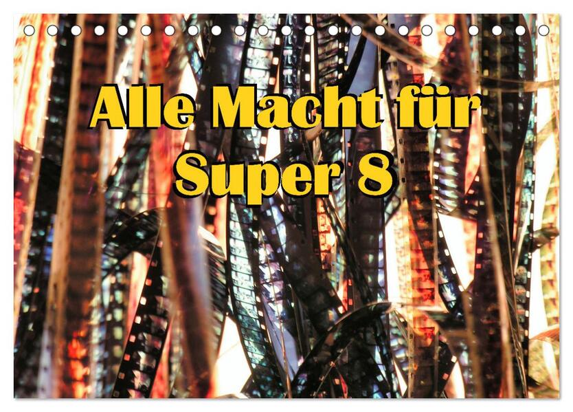 Alle Macht für Super Acht (Tischkalender 2026 DIN A5 quer) CALVENDO Monatskalender