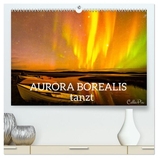 AURORA BOREALIS tanzt (hochwertiger Premium Wandkalender 2026 DIN A2 quer) Kunstdruck in Hochglanz