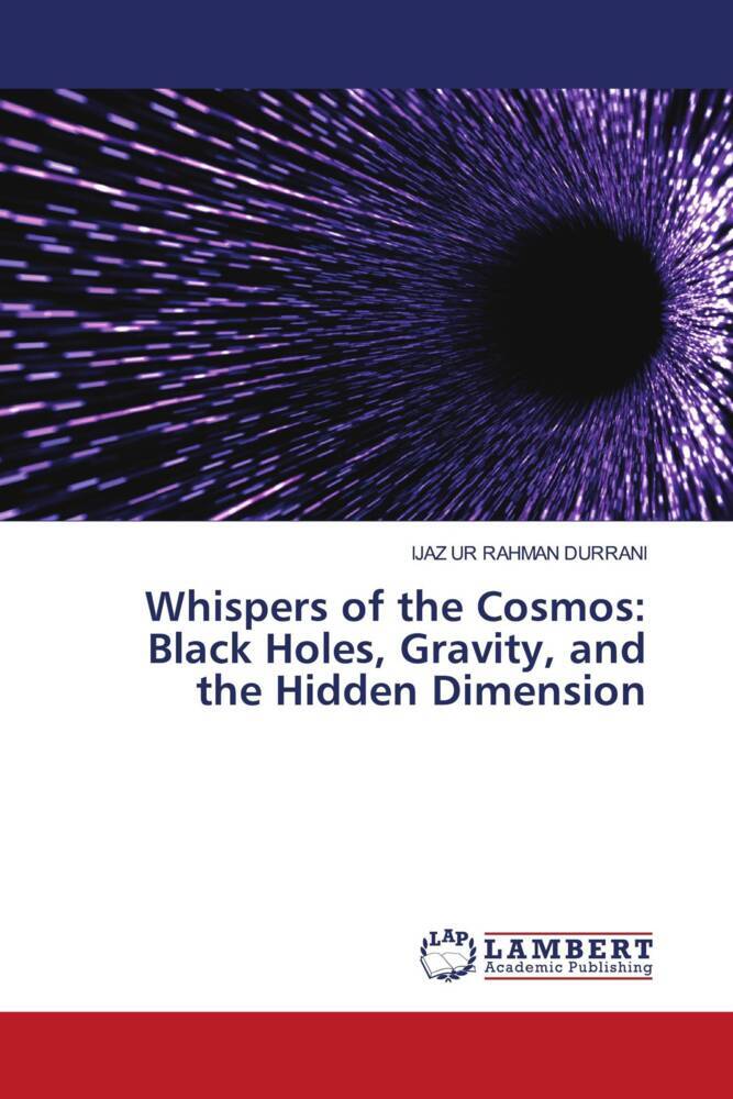 Whispers of the Cosmos: Black Holes Gravity and the Hidden Dimension