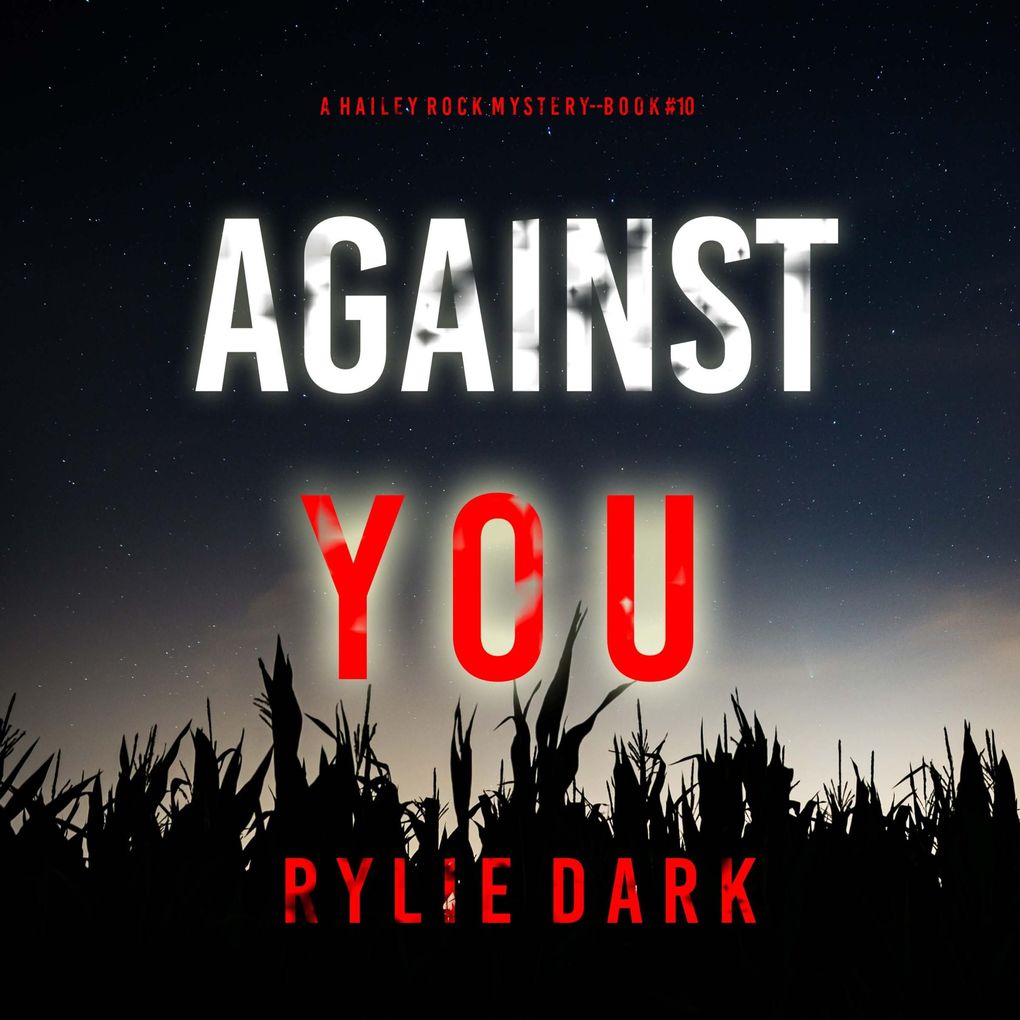 Against You (A Hailey Rock FBI Suspense ThrillerBook 10)