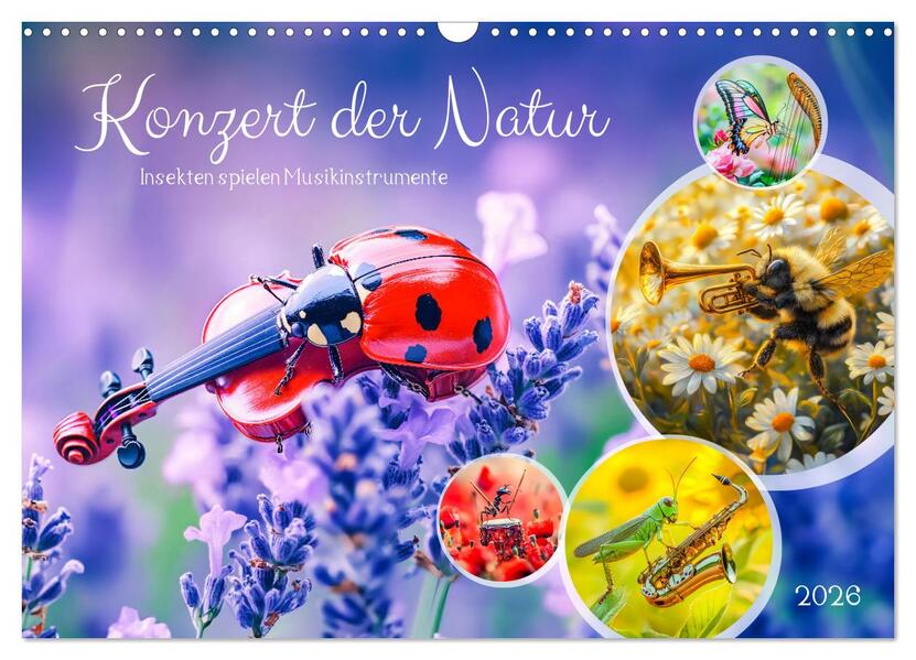 Konzert der Natur - Insekten spielen Musikinstrumente (Wandkalender 2026 DIN A3 quer) CALVENDO Monatskalender