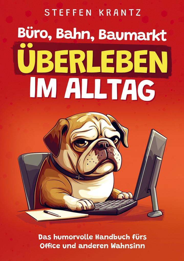 Büro Bahn Baumarkt - Überleben im Alltag