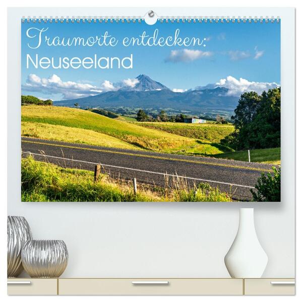 Traumorte entdecken: Neuseeland (hochwertiger Premium Wandkalender 2026 DIN A2 quer) Kunstdruck in Hochglanz