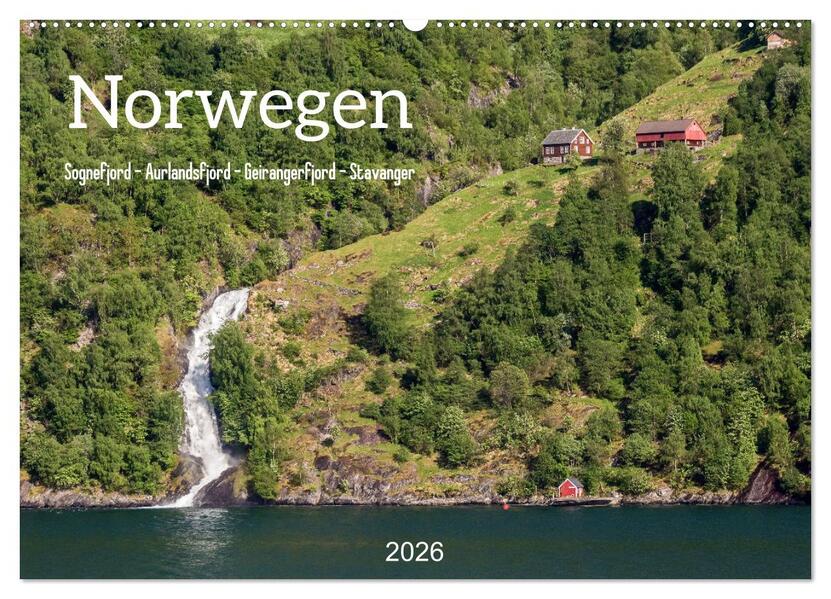 Norwegen. Sognefjord - Aurlandsfjord - Geirangerfjord - Stavanger (Wandkalender 2026 DIN A2 quer) CALVENDO Monatskalender