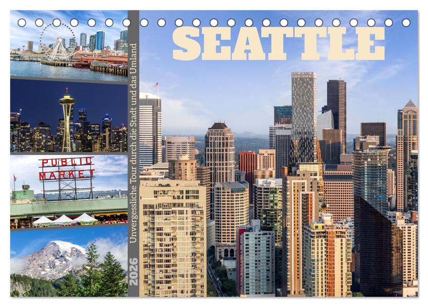 SEATTLE Unvergessliche Tour durch die Stadt und das Umland (Tischkalender 2026 DIN A5 quer) CALVENDO Monatskalender