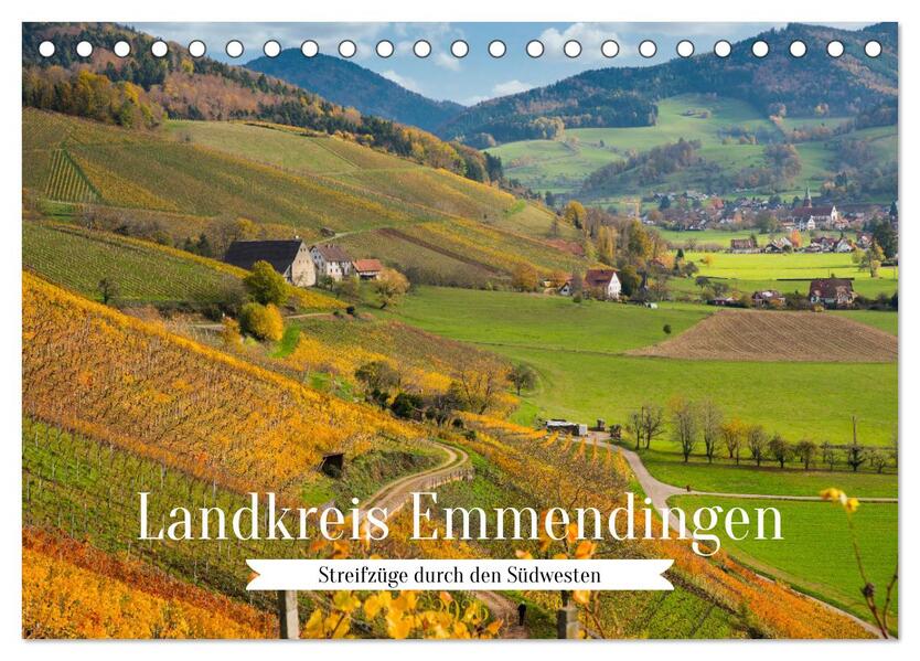 Landkreis Emmendingen - Streifzüge durch den Südwesten (Tischkalender 2026 DIN A5 quer) CALVENDO Monatskalender
