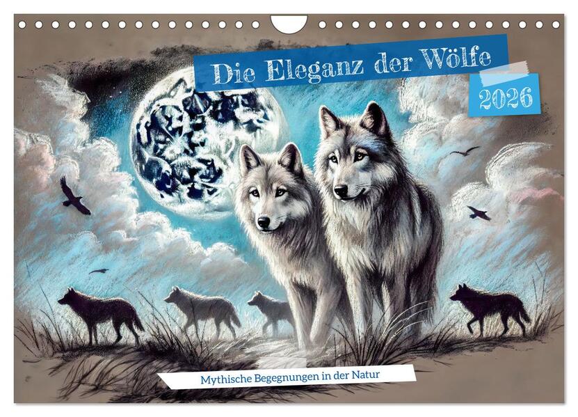 Die Eleganz der Wölfe - Mythische Begegnungen in der Natur (Wandkalender 2026 DIN A4 quer) CALVENDO Monatskalender