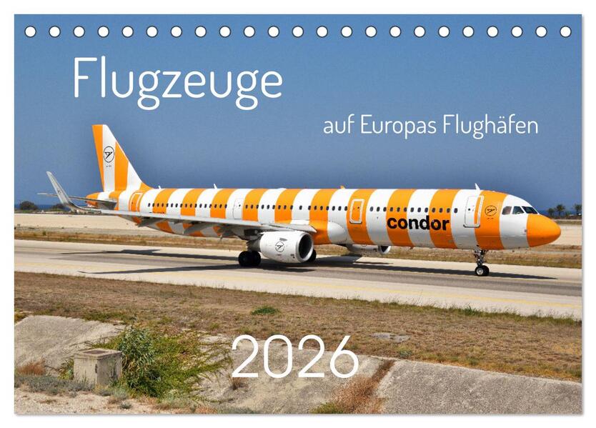 Flugzeuge auf Europas Flughäfen (Tischkalender 2026 DIN A5 quer) CALVENDO Monatskalender