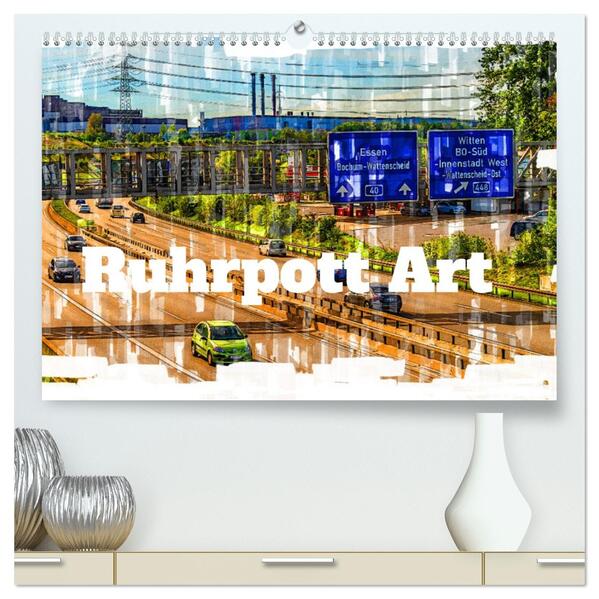 Ruhrpott Art (hochwertiger Premium Wandkalender 2026 DIN A2 quer) Kunstdruck in Hochglanz