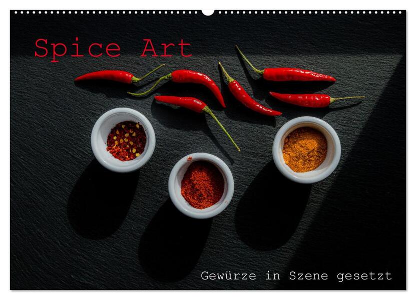 Spice Art - Gewürze in Szene gesetzt (Wandkalender 2026 DIN A2 quer) CALVENDO Monatskalender
