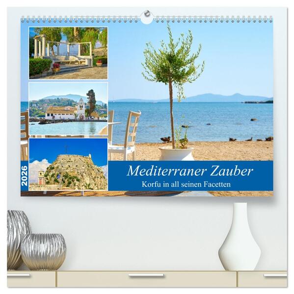Mediterraner Zauber - Korfu in all seinen Facetten (hochwertiger Premium Wandkalender 2026 DIN A2 quer) Kunstdruck in Hochglanz