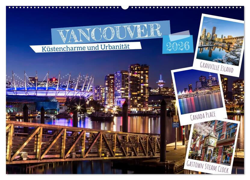 VANCOUVER Küstencharme und Urbanität (Wandkalender 2026 DIN A2 quer) CALVENDO Monatskalender
