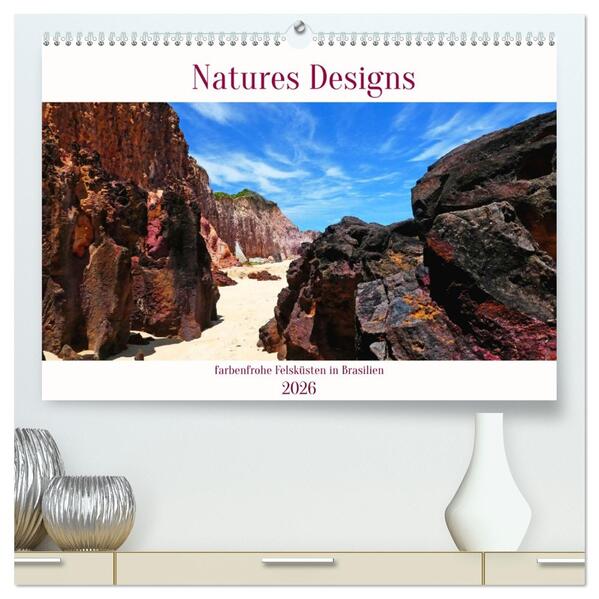 Natures-Designs - farbenfrohe Felsküsten in Brasilien (hochwertiger Premium Wandkalender 2026 DIN A2 quer) Kunstdruck in Hochglanz