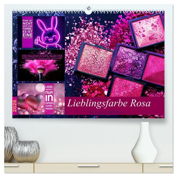 Lieblingsfarbe Rosa - mit coolen Sprüchen (hochwertiger Premium Wandkalender 2026 DIN A2 quer) Kunstdruck in Hochglanz