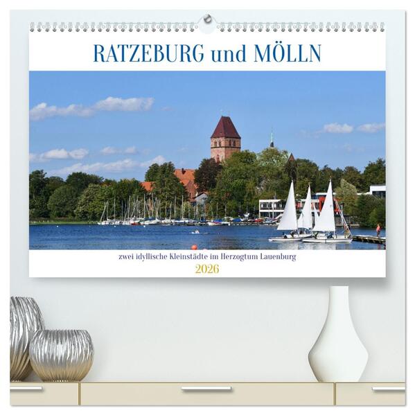 RATZEBURG und MÖLLN (hochwertiger Premium Wandkalender 2026 DIN A2 quer) Kunstdruck in Hochglanz