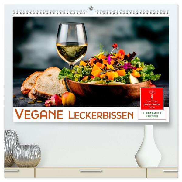 Vegane Leckerbissen (hochwertiger Premium Wandkalender 2026 DIN A2 quer) Kunstdruck in Hochglanz