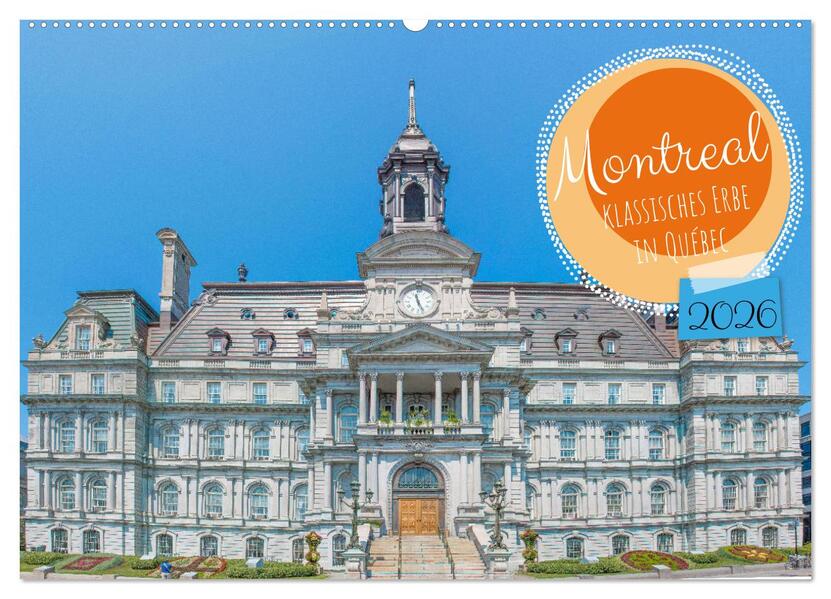 Montreal - klassisches Erbe in Québec (Wandkalender 2026 DIN A2 quer) CALVENDO Monatskalender