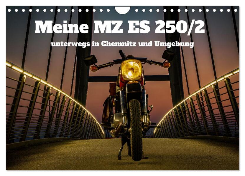 Meine MZ ES 250/2 unterwegs in Chemnitz (Wandkalender 2026 DIN A4 quer) CALVENDO Monatskalender
