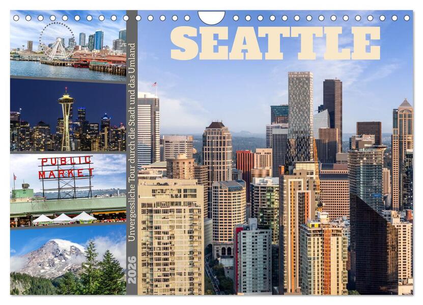 SEATTLE Unvergessliche Tour durch die Stadt und das Umland (Wandkalender 2026 DIN A4 quer) CALVENDO Monatskalender