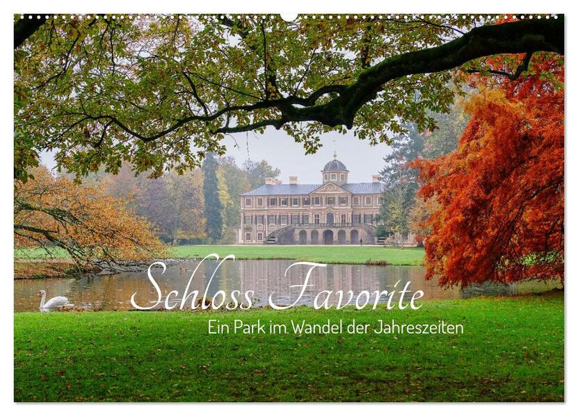 Schloss Favorite - Ein Park im Wandel der Jahreszeiten (Wandkalender 2026 DIN A2 quer) CALVENDO Monatskalender