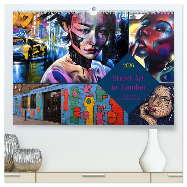 Street Art in London - cool stylisch und hochprofessionell (hochwertiger Premium Wandkalender 2026 DIN A2 quer) Kunstdruck in Hochglanz
