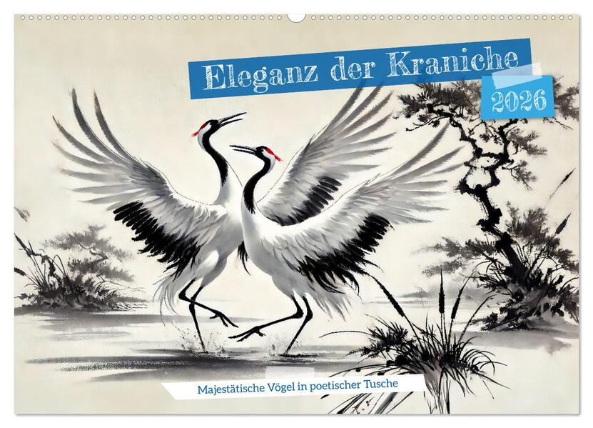 Eleganz der Kraniche - Majestätische Vögel in poetischer Tusche (Wandkalender 2026 DIN A2 quer) CALVENDO Monatskalender