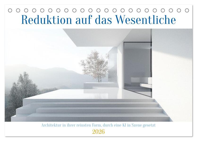 Reduktion auf das Wesentliche (Tischkalender 2026 DIN A5 quer) CALVENDO Monatskalender