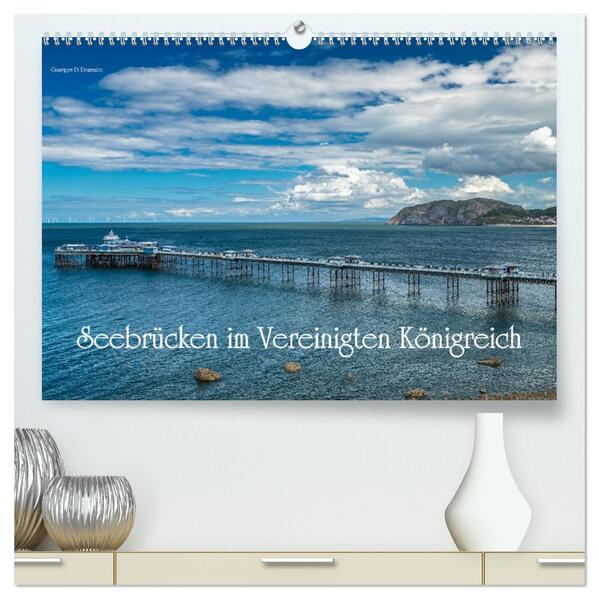 Seebrücken im Vereinigten Königreich (hochwertiger Premium Wandkalender 2026 DIN A2 quer) Kunstdruck in Hochglanz