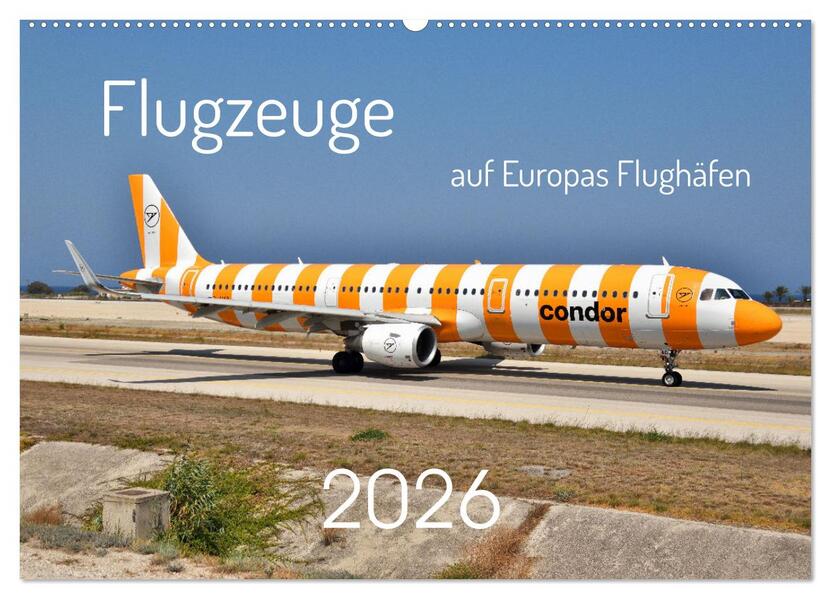 Flugzeuge auf Europas Flughäfen (Wandkalender 2026 DIN A2 quer) CALVENDO Monatskalender