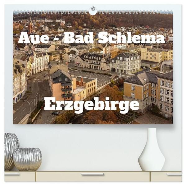 Aue - Bad Schlema Erzgebirge (hochwertiger Premium Wandkalender 2026 DIN A2 quer) Kunstdruck in Hochglanz