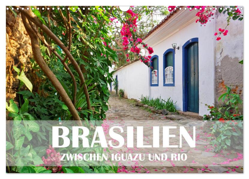 Brasilien - Zwischen Iguazu und Rio (Wandkalender 2026 DIN A3 quer) CALVENDO Monatskalender