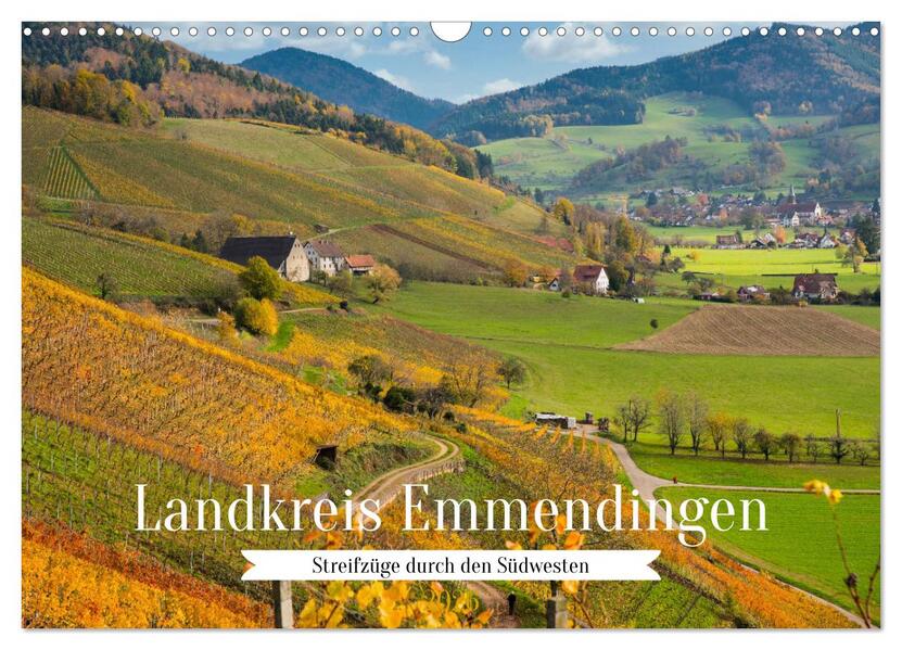 Landkreis Emmendingen - Streifzüge durch den Südwesten (Wandkalender 2026 DIN A3 quer) CALVENDO Monatskalender