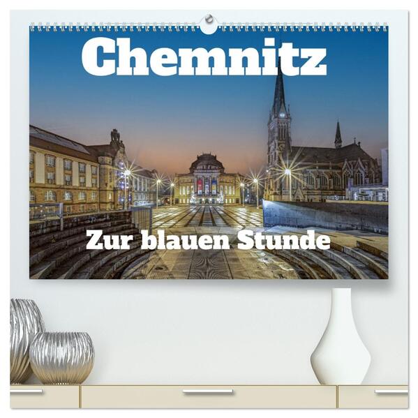 Chemnitz zur blauen Stunde (hochwertiger Premium Wandkalender 2026 DIN A2 quer) Kunstdruck in Hochglanz