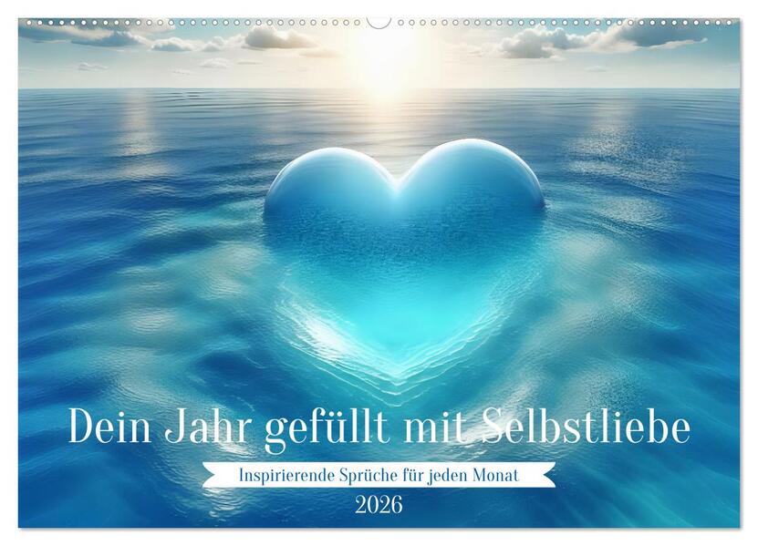 Dein Jahr gefüllt mit Selbstliebe (Wandkalender 2026 DIN A2 quer) CALVENDO Monatskalender