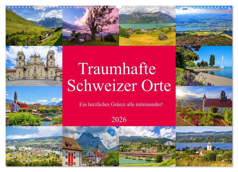 Traumhafte Schweizer Orte (Wandkalender 2026 DIN A2 quer) CALVENDO Monatskalender