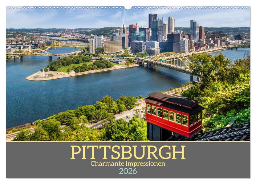 PITTSBURGH Charmante Impressionen (Wandkalender 2026 DIN A2 quer) CALVENDO Monatskalender