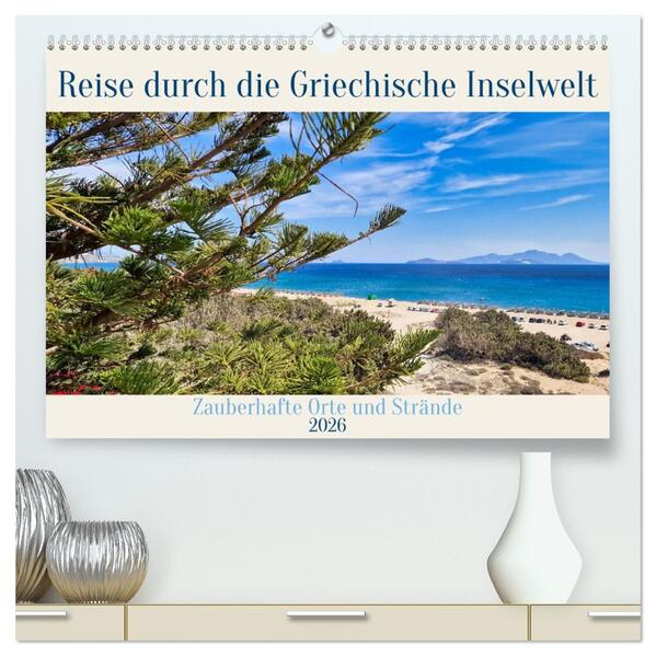 Reise durch die Griechische Inselwelt (hochwertiger Premium Wandkalender 2026 DIN A2 quer) Kunstdruck in Hochglanz