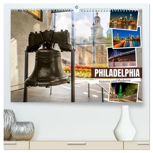 PHILADELPHIA Historie und Moderne (hochwertiger Premium Wandkalender 2026 DIN A2 quer) Kunstdruck in Hochglanz