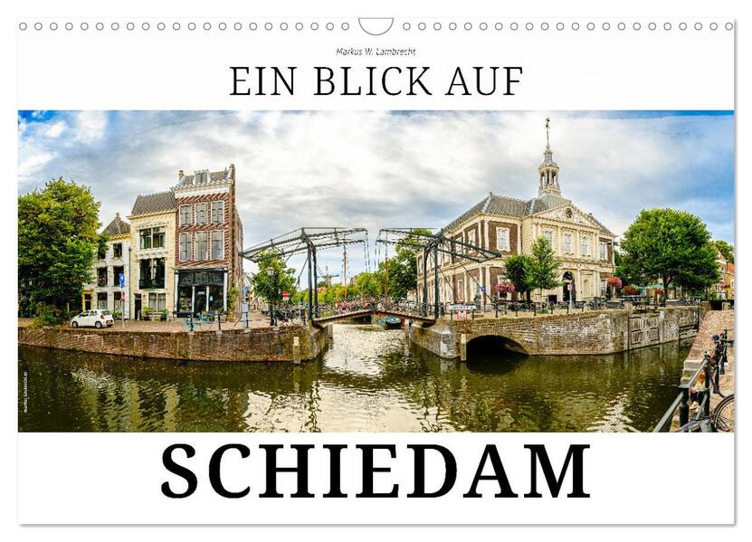 Ein Blick auf Schiedam (Wandkalender 2026 DIN A3 quer) CALVENDO Monatskalender