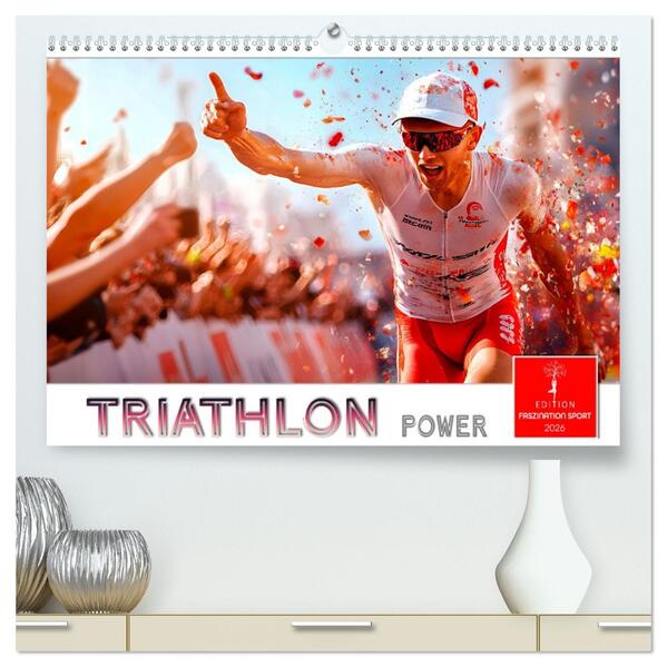 Triathlon Power (hochwertiger Premium Wandkalender 2026 DIN A2 quer) Kunstdruck in Hochglanz