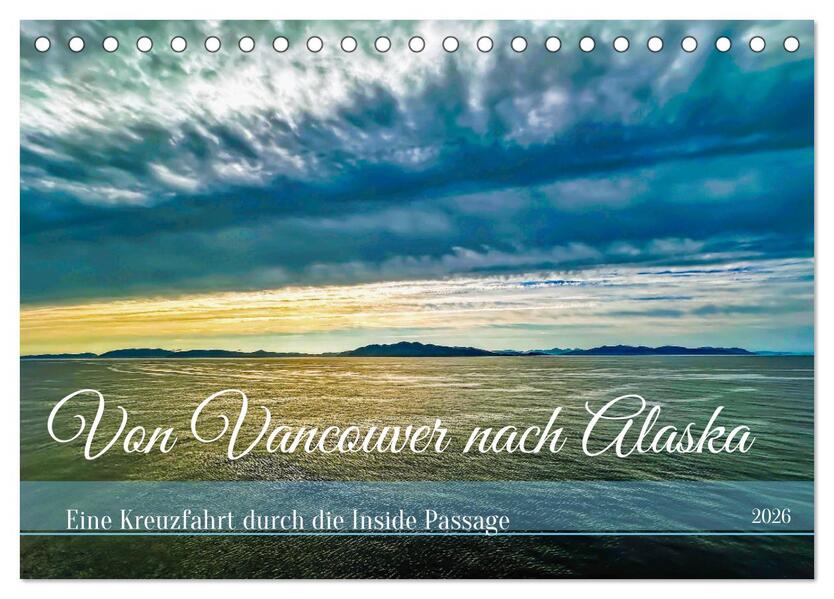 Von Vancouver nach Alaska (Tischkalender 2026 DIN A5 quer) CALVENDO Monatskalender